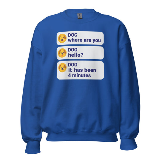 It Has Been 4 Minutes funny dog dad crewneck sweatshirt — Royal, front
