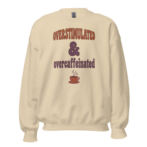 Overstimulated & Overcaffeinated Sweatshirt, Funny Mental Health Crewneck — Retro Coffee Gift