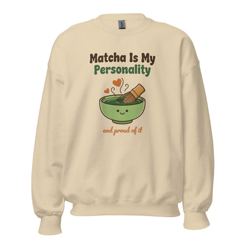 Matcha Is My Personality Sweatshirt — Funny Cute Retro Matcha Lover Crewneck