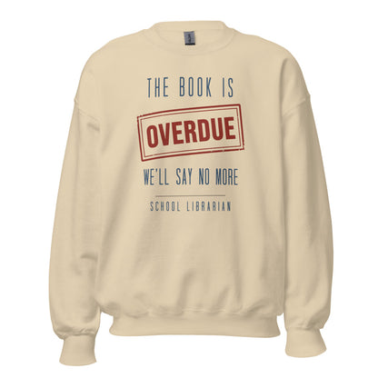 The Book Is Overdue funny school librarian crewneck sweatshirt — Sand, front