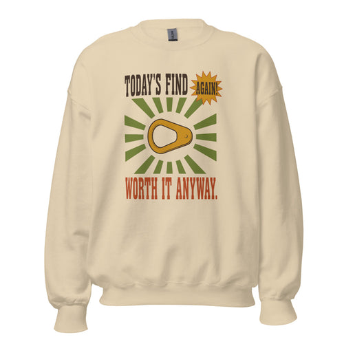 Metal Detecting Sweatshirt, Funny Detectorist Gift, Pull Tab Crewneck — Today's Find, Worth It Anyway