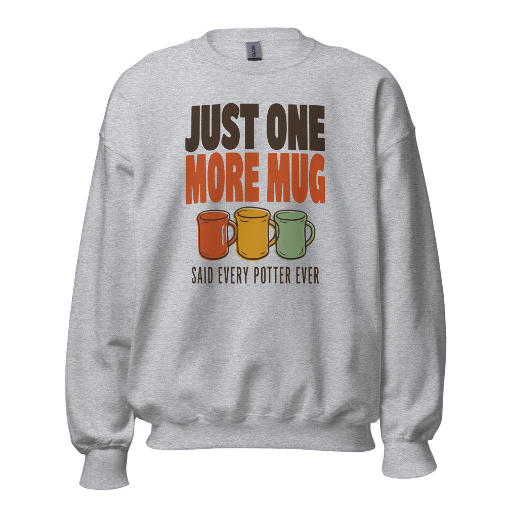 Just One More Mug funny pottery crewneck sweatshirt — Sport Grey, front