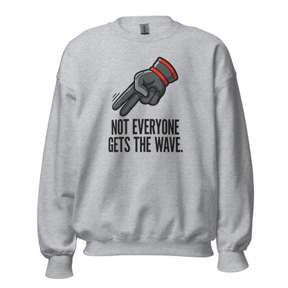 Not Everyone Gets The Wave biker wave motorcycle crewneck sweatshirt — Sport Grey, front