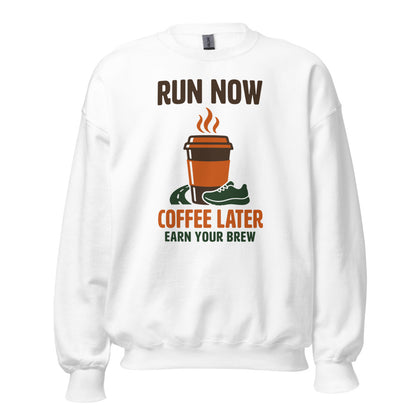 Run Now Coffee Later funny running crewneck sweatshirt — White, front