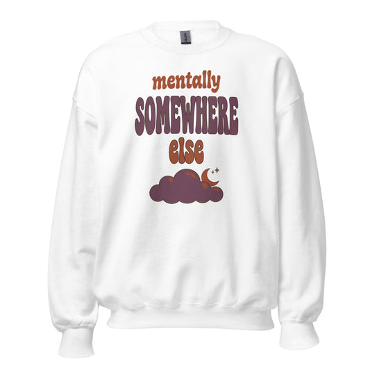 Mentally Somewhere Else soft retro daydream mental health crewneck sweatshirt — White, front