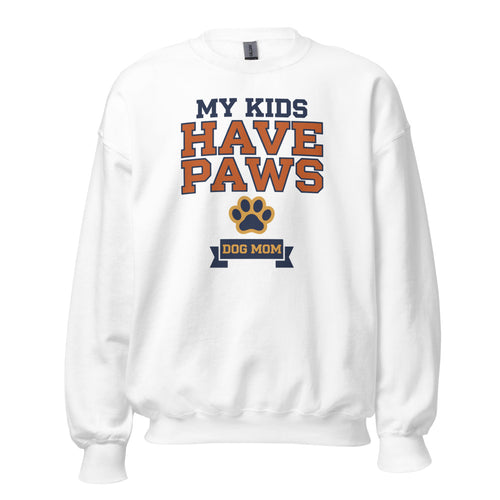Funny Dog Mom Sweatshirt, My Kids Have Paws Crewneck — Dog Mama Gift