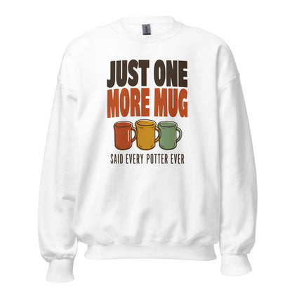 Just One More Mug funny pottery crewneck sweatshirt — White, front
