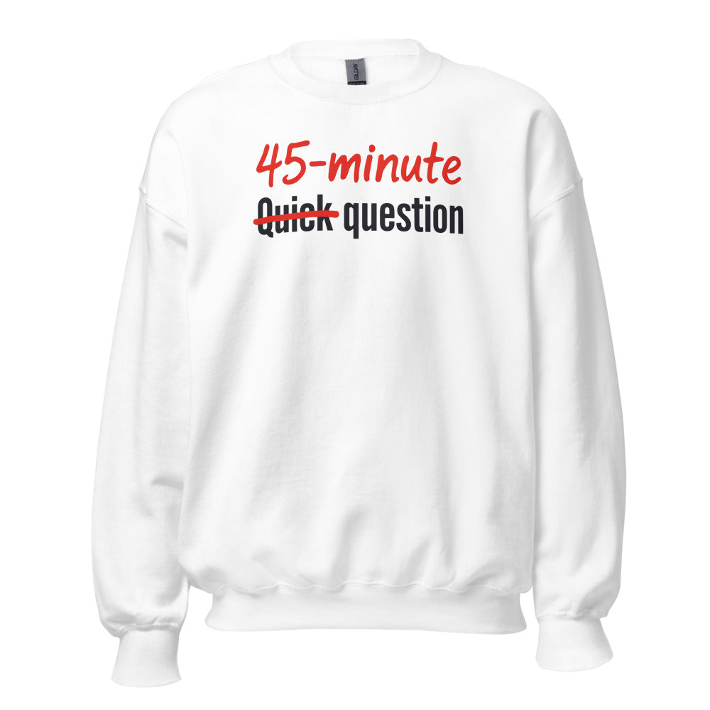 Quick Question funny work from home crewneck sweatshirt — White, front