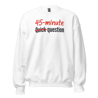 Quick Question funny work from home crewneck sweatshirt — White, front