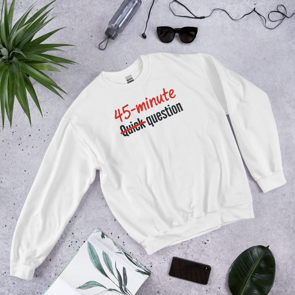 Quick Question funny work from home crewneck sweatshirt — White, flat lay