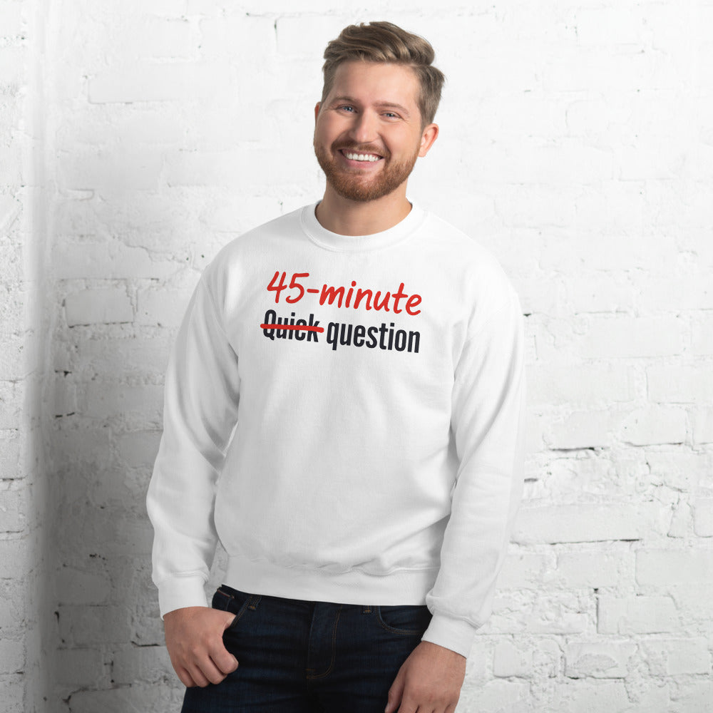 Quick Question funny work from home crewneck sweatshirt — White, on model