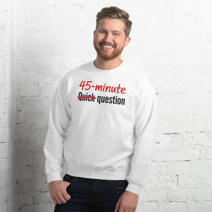 Quick Question funny work from home crewneck sweatshirt — White, on model