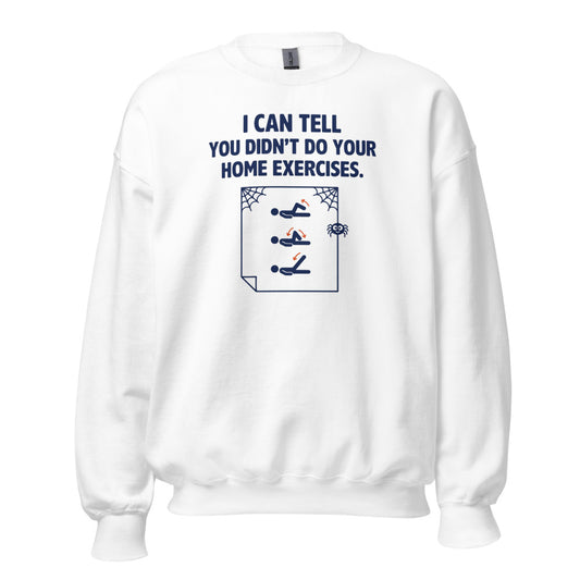 Home Exercises funny physical therapy crewneck sweatshirt — White, front