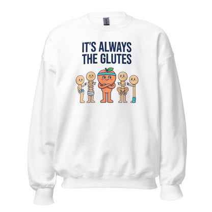 Always The Glutes funny physical therapy crewneck sweatshirt — White, front