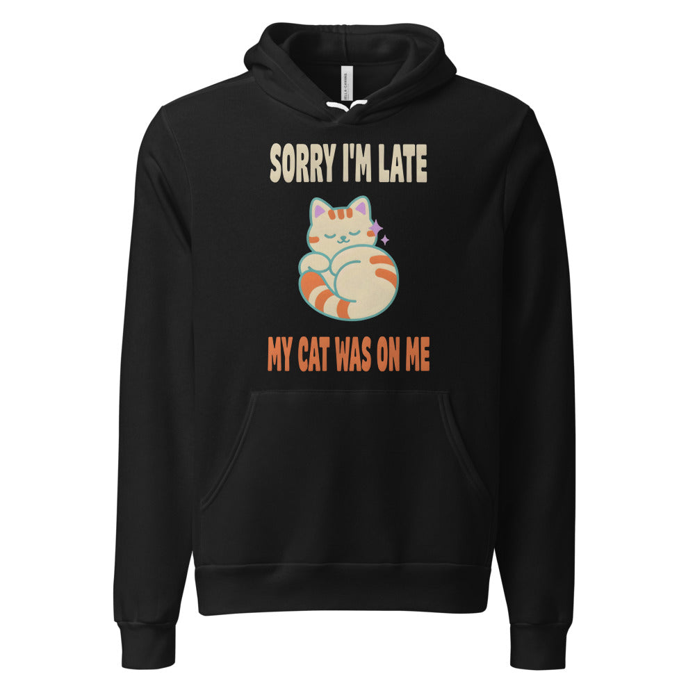 Sorry I'm Late My Cat Was On Me funny cat mom hoodie — Black, front