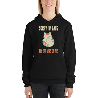Sorry I'm Late My Cat Was On Me funny cat mom hoodie — Black, on model