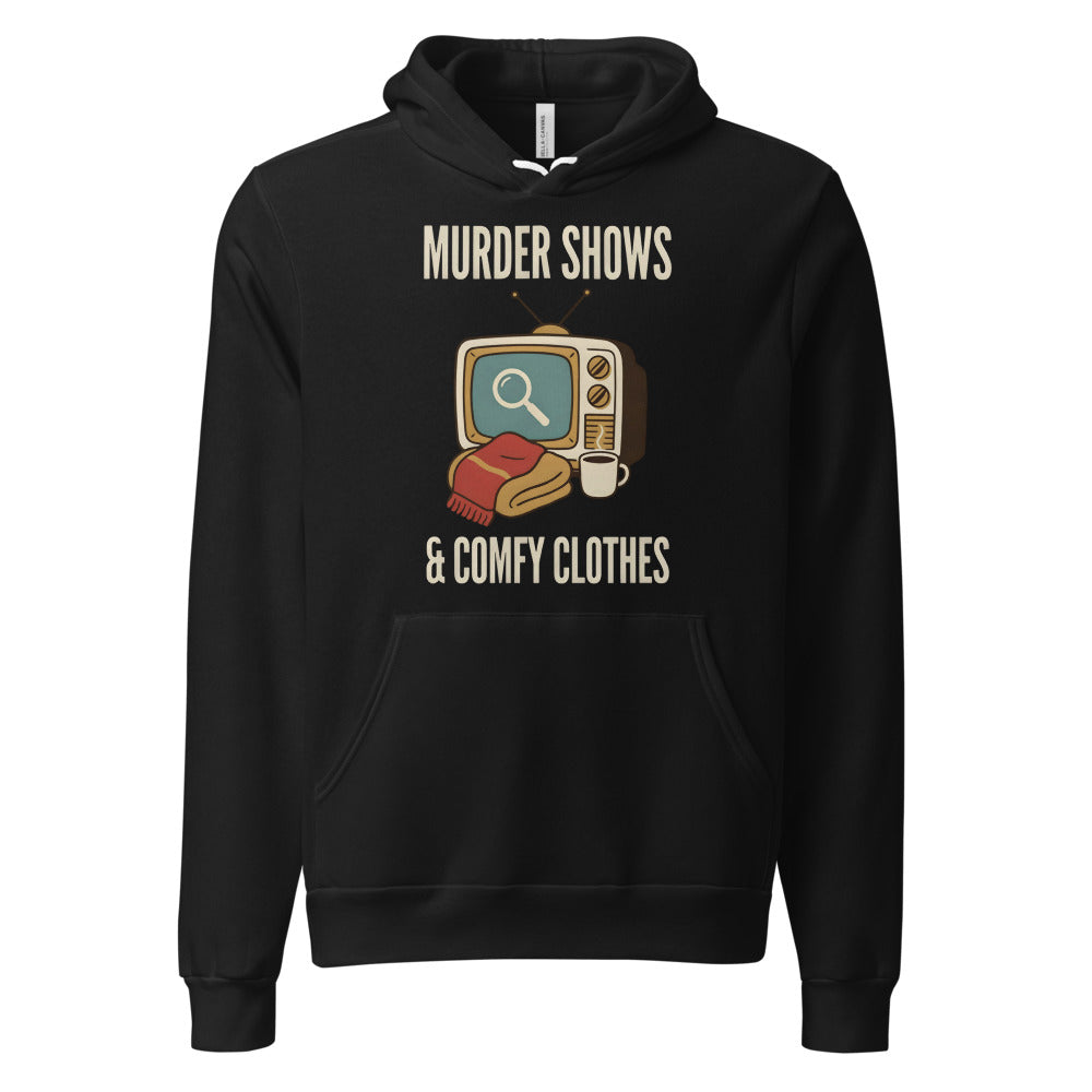Murder Shows and Comfy Clothes cozy true crime hoodie — Black, front