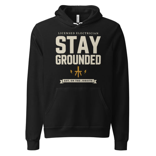 Funny Electrician Hoodie, Stay Grounded Electrician Gift, Sparky Hoodie — Licensed Electrician Jobsite Humor