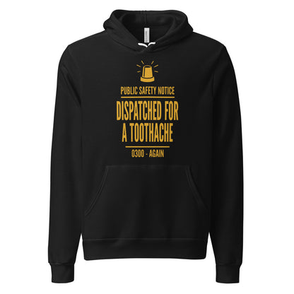 Dispatched For a Toothache funny EMS paramedic hoodie — Black, front