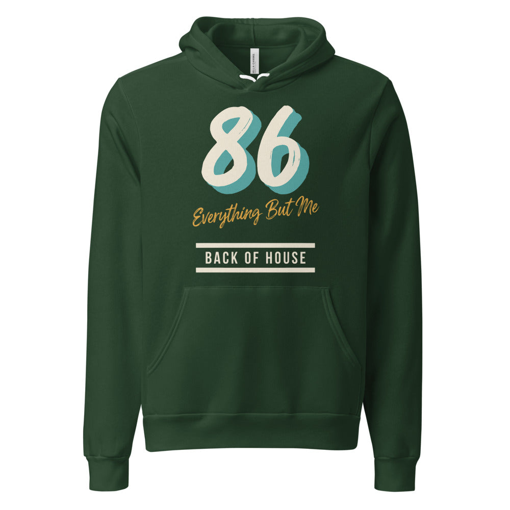 86 Everything But Me line cook back of house hoodie — Forest, front