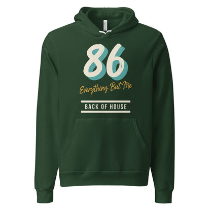 86 Everything But Me line cook back of house hoodie — Forest, front