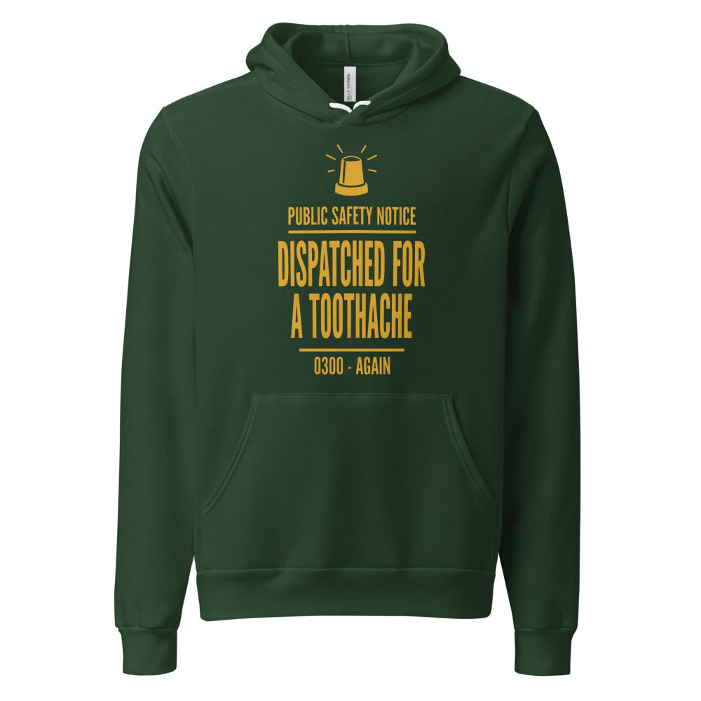 Dispatched For a Toothache funny EMS paramedic hoodie — Forest, front