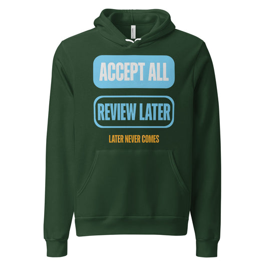 Accept All Review Later hoodie — Forest, front