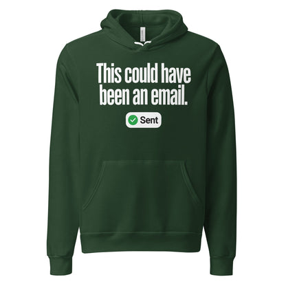 This Could Have Been An Email pullover hoodie — Forest, front
