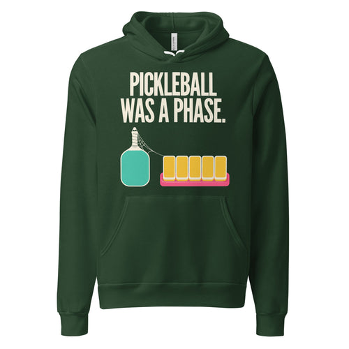 Pickleball Was A Phase Hoodie