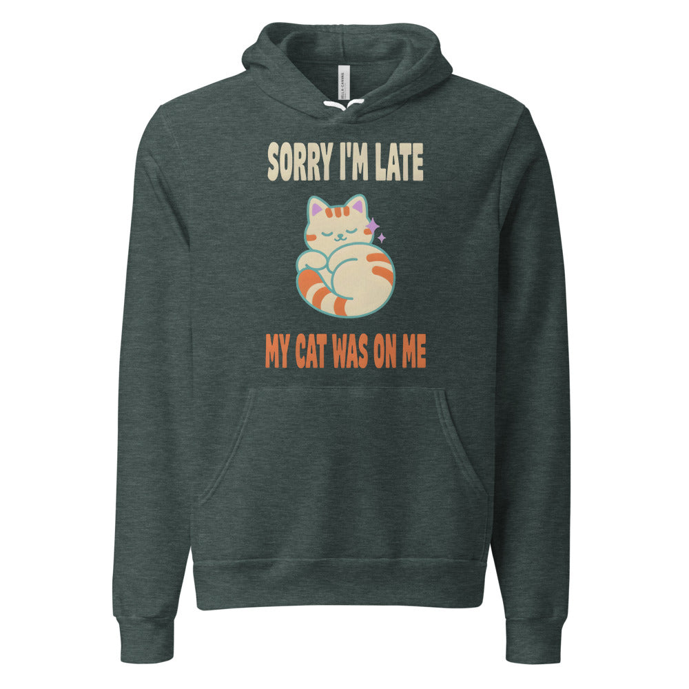 Sorry I'm Late My Cat Was On Me funny cat mom hoodie — Heather Forest, front