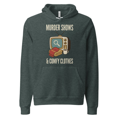 Murder Shows and Comfy Clothes cozy true crime hoodie — Heather Forest, front