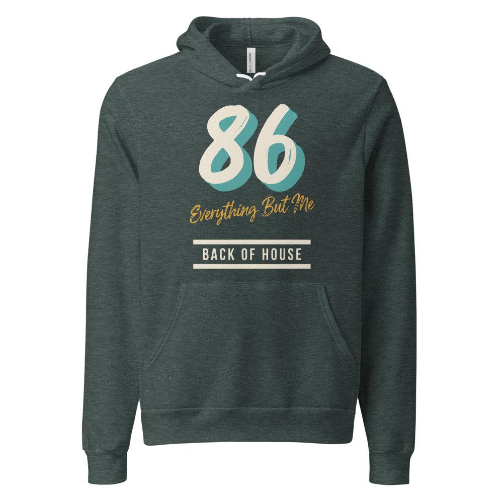 86 Everything But Me line cook back of house hoodie — Heather Forest, front