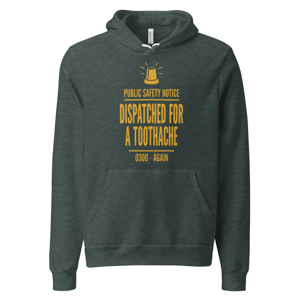 Dispatched For a Toothache funny EMS paramedic hoodie — Heather Forest, front