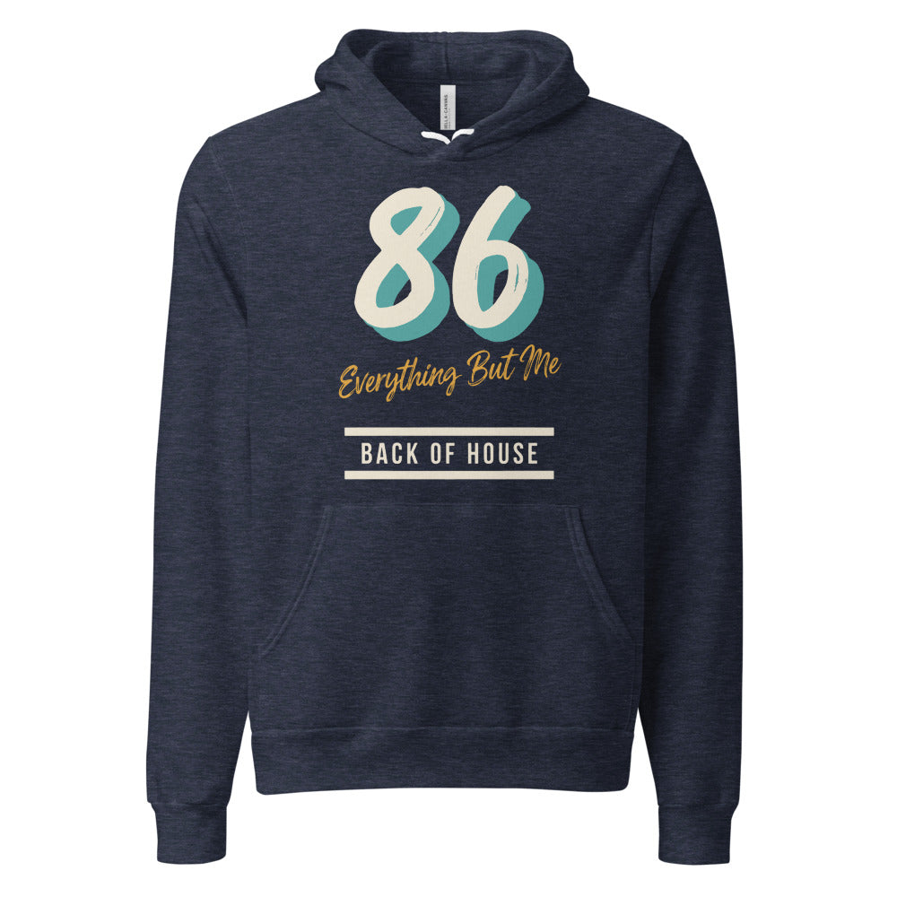 86 Everything But Me line cook back of house hoodie — Heather Navy, front