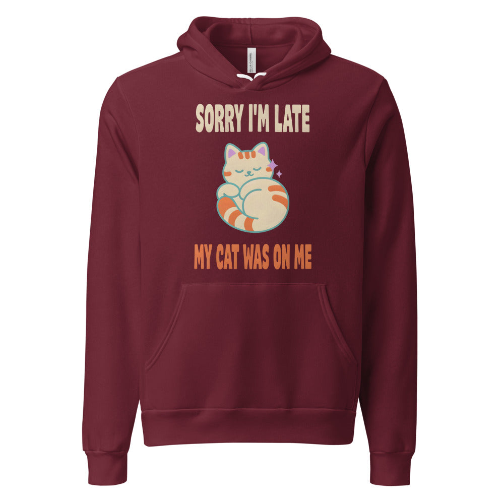 Sorry I'm Late My Cat Was On Me funny cat mom hoodie — Maroon, front