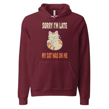 Sorry I'm Late My Cat Was On Me funny cat mom hoodie — Maroon, front