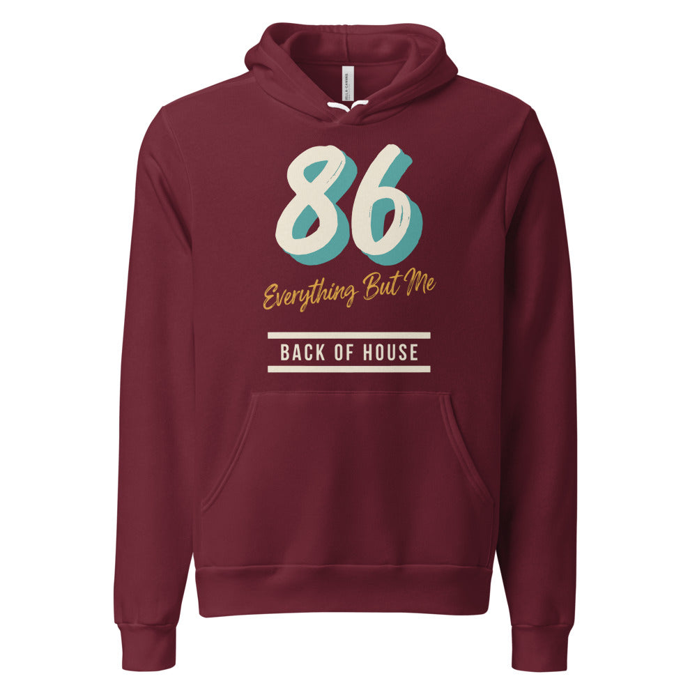 86 Everything But Me line cook back of house hoodie — Maroon, front