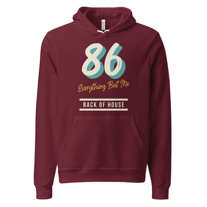 86 Everything But Me line cook back of house hoodie — Maroon, front