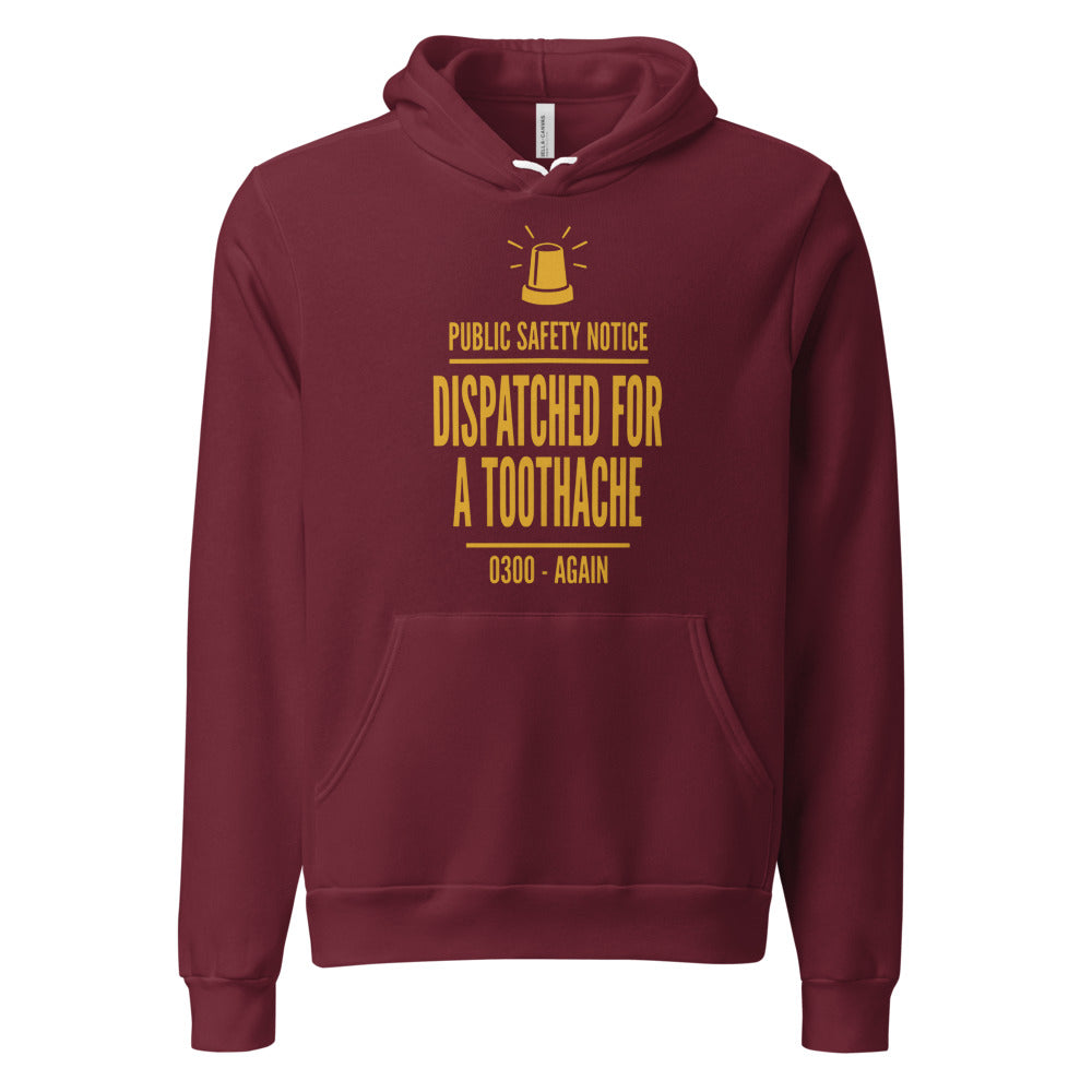 Dispatched For a Toothache funny EMS paramedic hoodie — Maroon, front