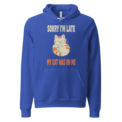 Sorry I'm Late My Cat Was On Me funny cat mom hoodie — True Royal, front