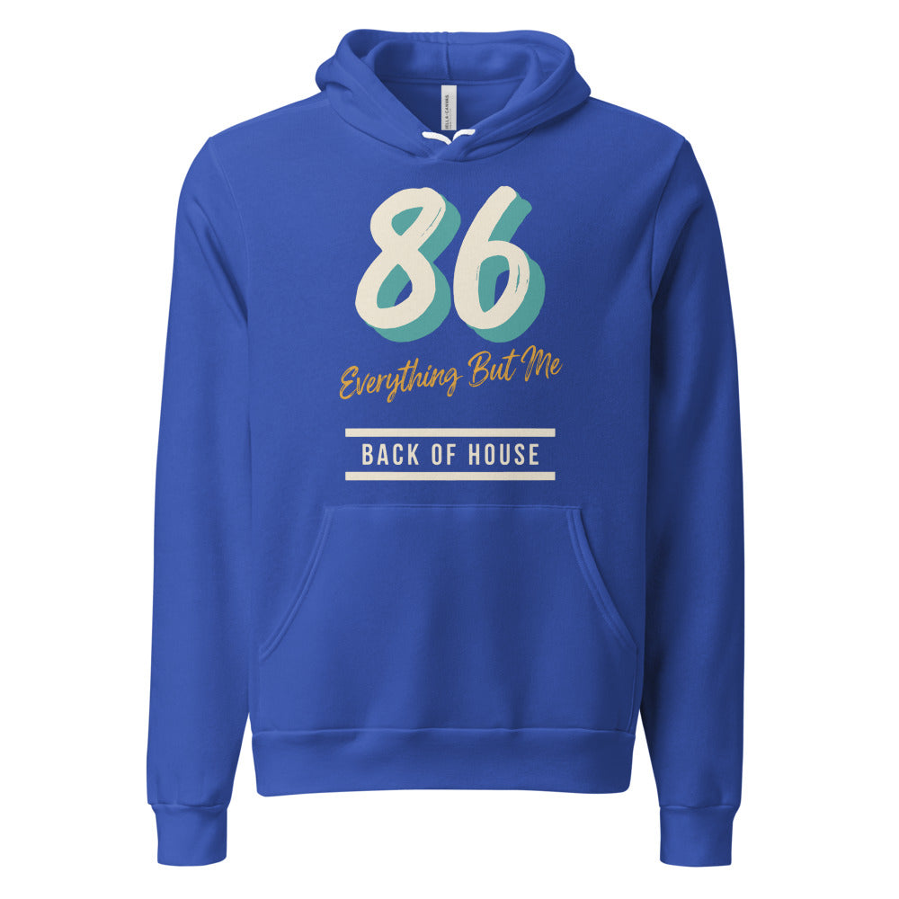 86 Everything But Me line cook back of house hoodie — True Royal, front