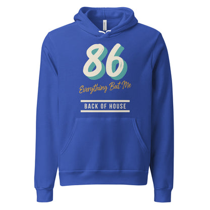 86 Everything But Me line cook back of house hoodie — True Royal, front