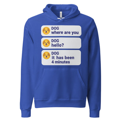 It Has Been 4 Minutes funny dog dad hoodie — True Royal, front