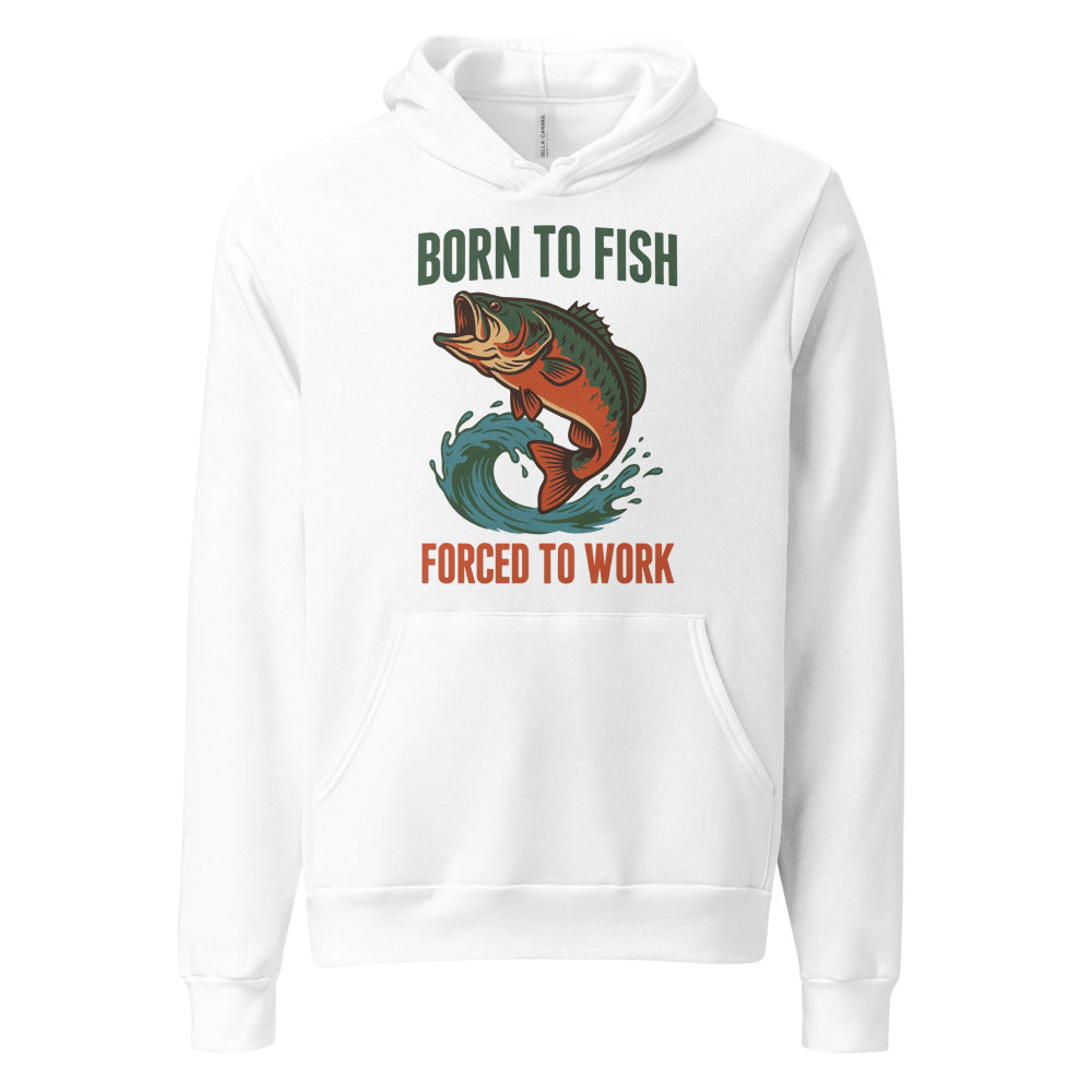 Born to Fish Forced to Work retro fishing humor hoodie — White, front