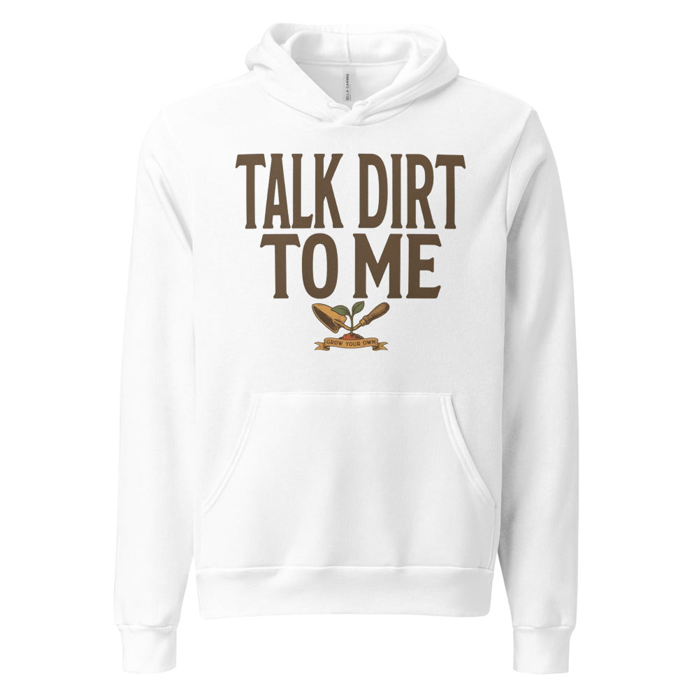 Talk Dirt To Me funny gardening hoodie — White, front