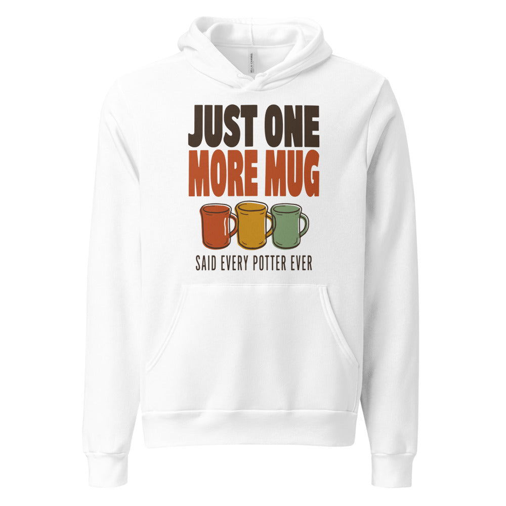 Just One More Mug funny pottery hoodie — White, front