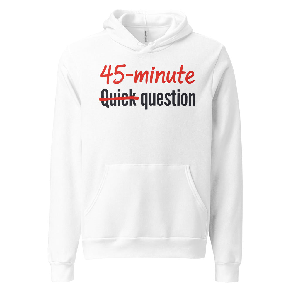 Quick Question funny work from home unisex hoodie — White, front