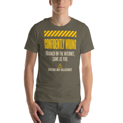 Confidently Wrong AI hazard-label unisex t-shirt — Army, on model