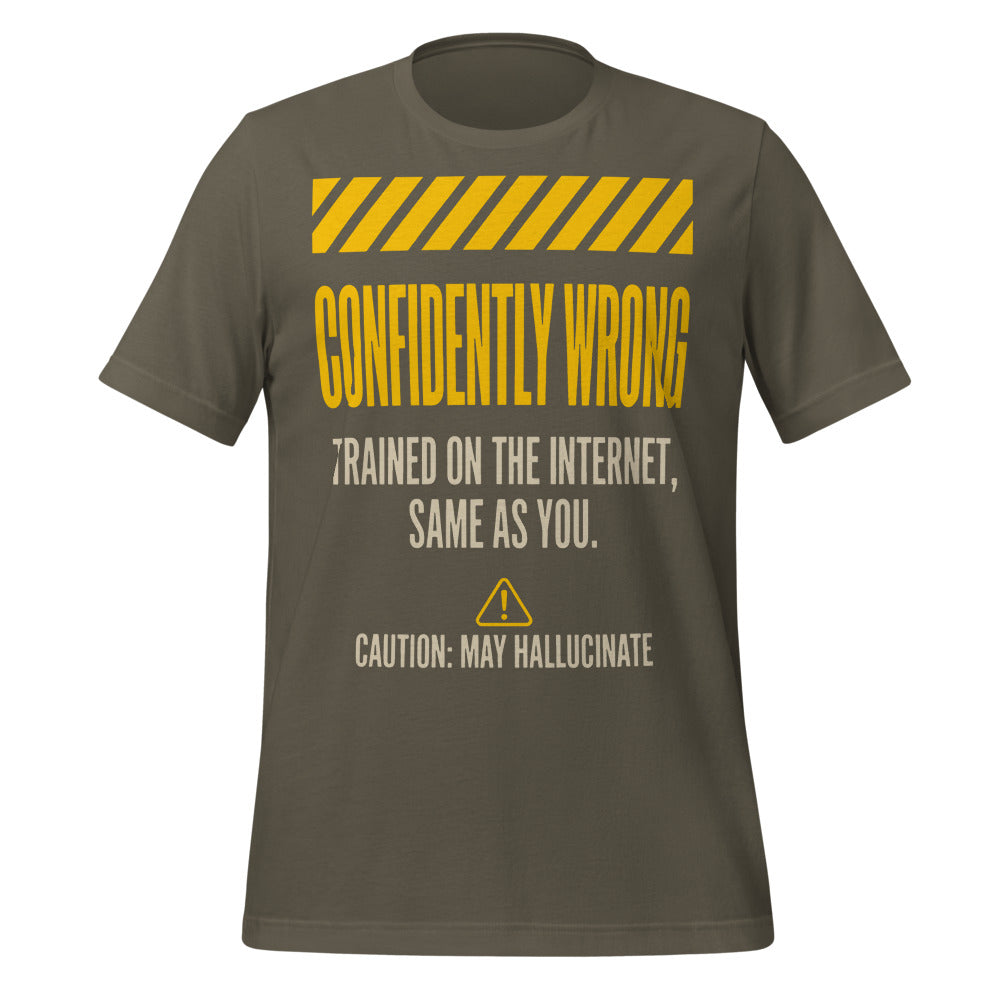 Confidently Wrong AI hazard-label unisex t-shirt — Army, front