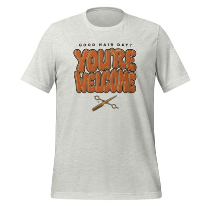 Funny hairstylist Good Hair Day You're Welcome tee — Ash, front